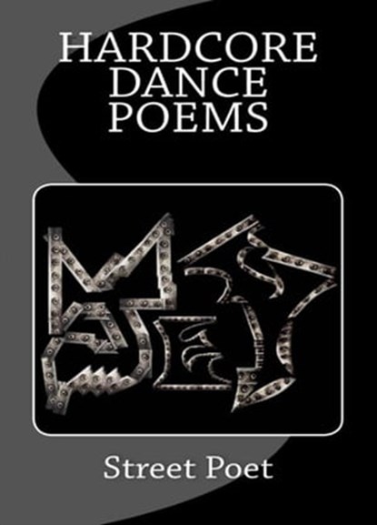 Hardcore Dance Poems, Street Poet - Ebook - 9780744319415