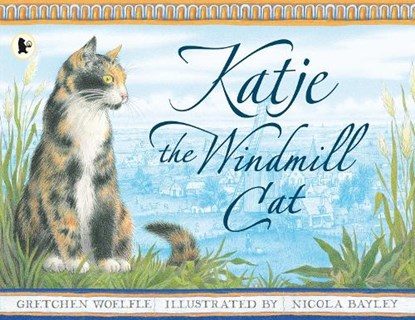 Katje the Windmill Cat, Gretchen Woelfle - Paperback - 9780744589399