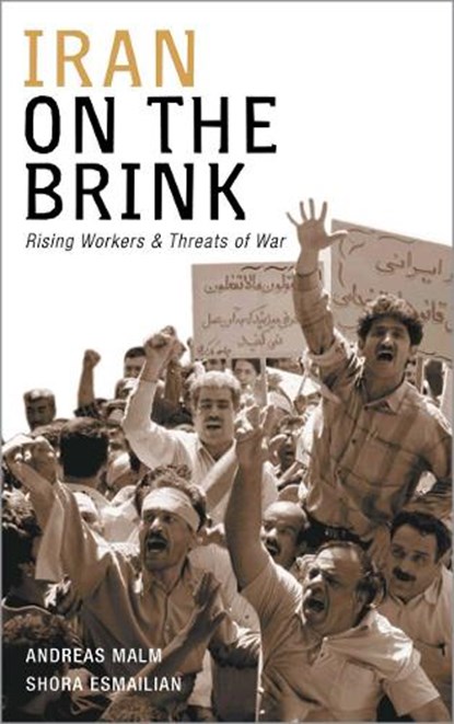 Iran on the Brink, Andreas Malm ; Shora Esmailian - Paperback - 9780745326030