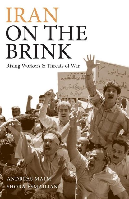 Iran on the Brink, Andreas Malm ; Shora Esmailian - Paperback - 9780745326030