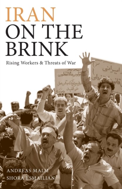 Iran on the Brink, Andreas Malm ; Shora Esmailian - Paperback - 9780745326030