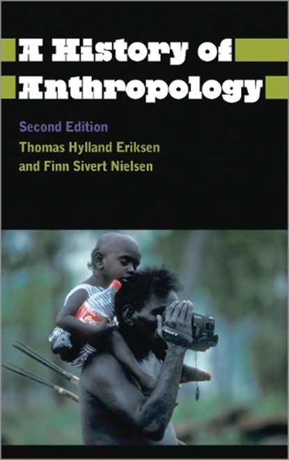 A History of Anthropology, Thomas Hylland Eriksen ; Finn Sivert Nielsen - Gebonden - 9780745333533