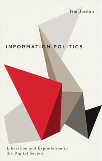 Information Politics, JORDAN,  Tim - Gebonden - 9780745333670