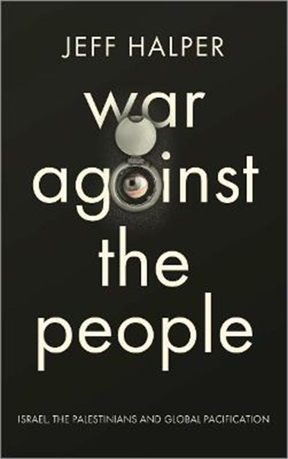 War Against the People, HALPER,  Jeff - Gebonden - 9780745334318