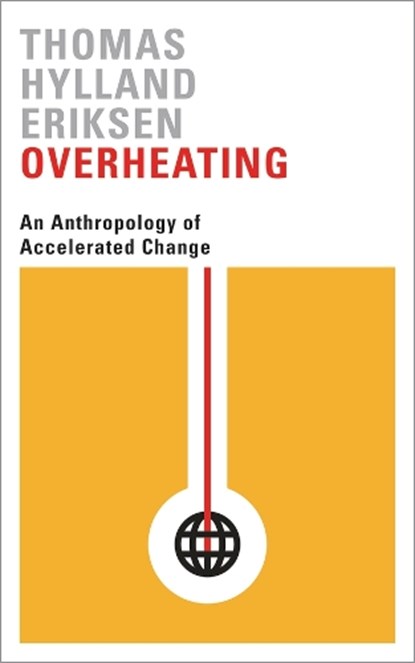 Overheating, Thomas Hylland Eriksen - Paperback - 9780745336343