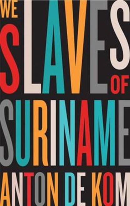We Slaves of Suriname, DE KOM,  Anton - Paperback - 9780745336671