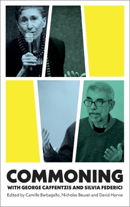 Commoning with George Caffentzis and Silvia Federici, Camille Barbagallo ; Nicholas Beuret ; David Harvie - Paperback - 9780745339405