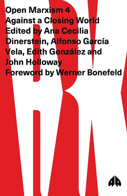 Open Marxism 4, Ana Cecilia Dinerstein ; Alfonso Garcia Vela ; Edith Gonzalez ; John (Benemerita Universidad Autonoma de Puebla) Holloway - Paperback - 9780745340258