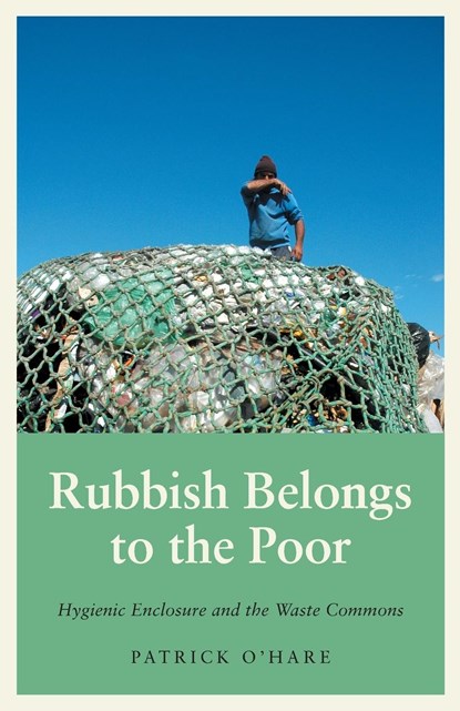 Rubbish Belongs to the Poor, Patrick (University of St Andrews) O'Hare - Paperback - 9780745341408
