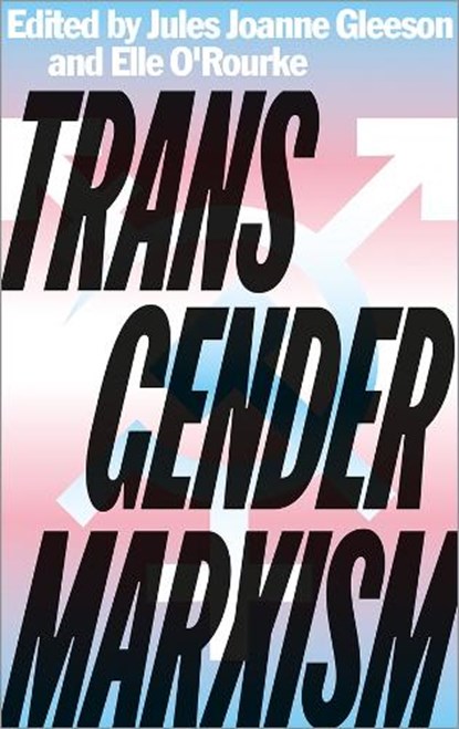 Transgender Marxism, Jules Joanne Gleeson ; Elle O'Rourke - Paperback - 9780745341668