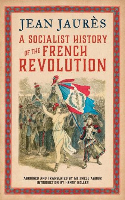 A Socialist History of the French Revolution, Jean Jaures - Paperback - 9780745342191