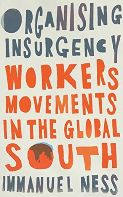 Organizing Insurgency, Immanuel Ness - Paperback - 9780745343594