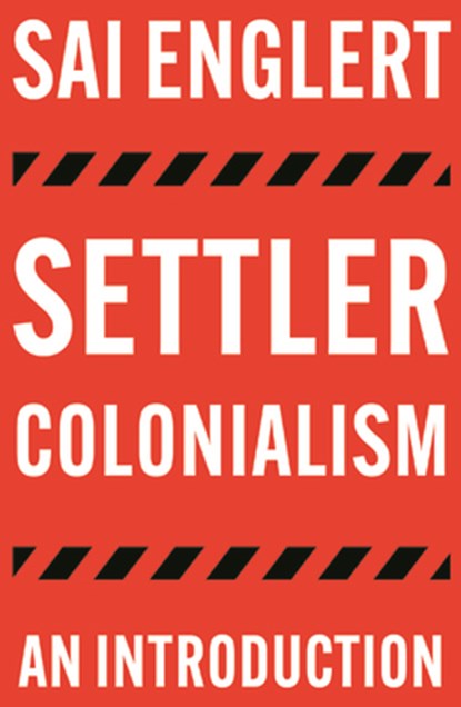 Settler Colonialism, SAI (LEIDEN UNIVERSITY,  Netherlands) Englert - Paperback - 9780745344904