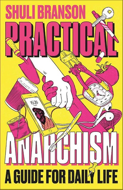Practical Anarchism, Shuli Branson - Paperback - 9780745344928