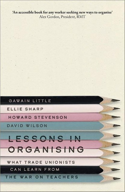 Lessons in Organising, Gawain Little ; Ellie Sharp ; Howard Stevenson ; David Wilson - Paperback - 9780745345222