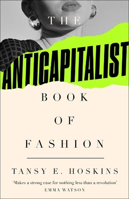 The Anti-Capitalist Book of Fashion, Tansy E. Hoskins - Paperback - 9780745346618