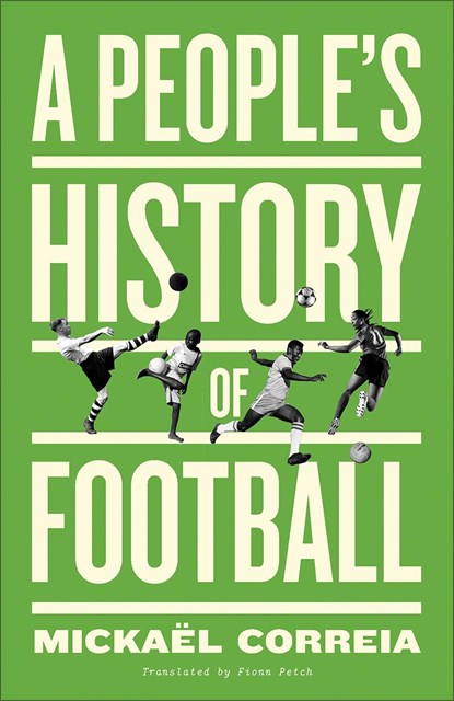 A People's History of Football, Mickael Correia - Paperback - 9780745346861