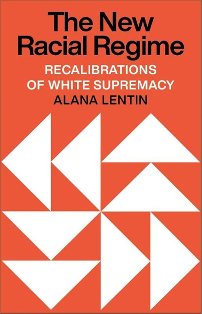 The New Racial Regime, Alana Lentin - Paperback - 9780745347967