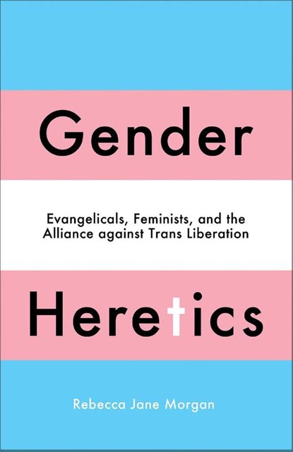 Gender Heretics, Rebecca Jane Morgan - Paperback - 9780745349015