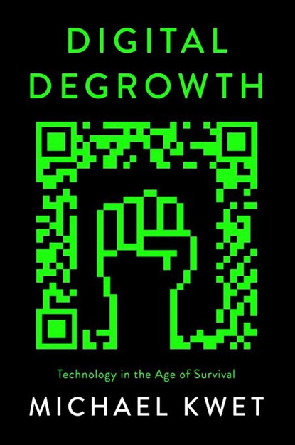 Digital Degrowth, Michael Kwet - Paperback - 9780745349862