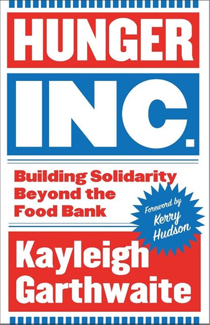 Hunger Inc., Kayleigh Garthwaite - Paperback - 9780745350172