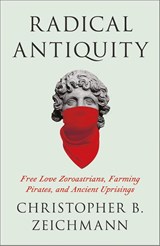 Radical Antiquity - Christopher B. Zeichmann - 9780745350394