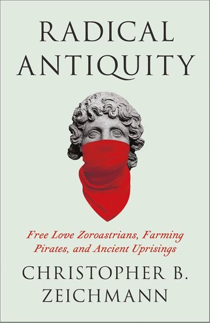 Radical Antiquity, Christopher B. Zeichmann - Paperback - 9780745350394