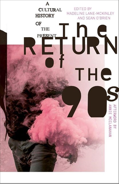 The Return of the 90s, Madeline Lane-McKinley ; Sean O'Brien - Paperback - 9780745351308