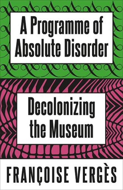 A Programme of Absolute Disorder, Françoise Vergès - Paperback - 9780745352619