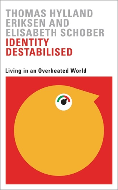 Identity Destabilised, ERIKSEN,  Thomas Hylland ; Schober, Elisabeth - Paperback - 9780745399126