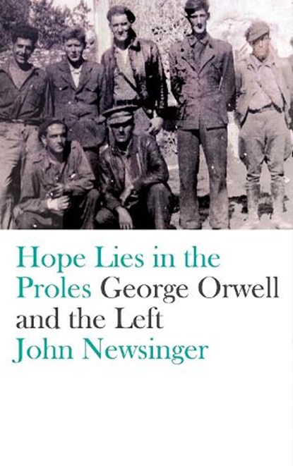 Hope Lies in the Proles, John Newsinger - Paperback - 9780745399287