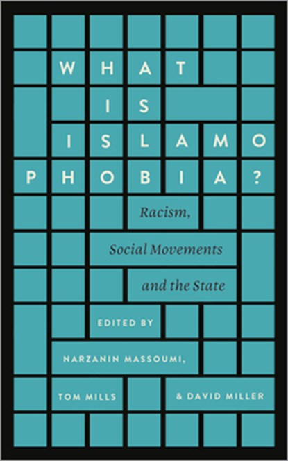 What is Islamophobia?, Narzanin Massoumi ; Tom Mills ; David Miller - Paperback - 9780745399577