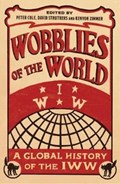 Wobblies of the World | Cole, Peter ; Struthers, David ; Zimmer, Kenyon | 