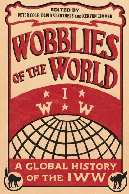 Wobblies of the World, Peter Cole ; David Struthers ; Kenyon Zimmer - Paperback - 9780745399591