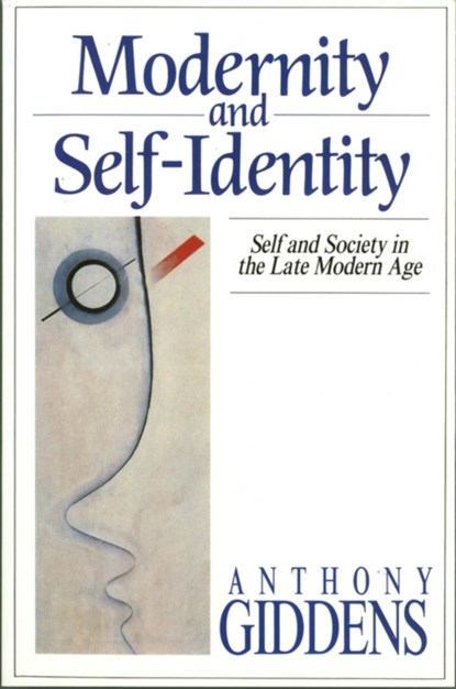 Modernity and Self-Identity, Anthony (London School of Economics and Political Science) Giddens - Paperback - 9780745609324