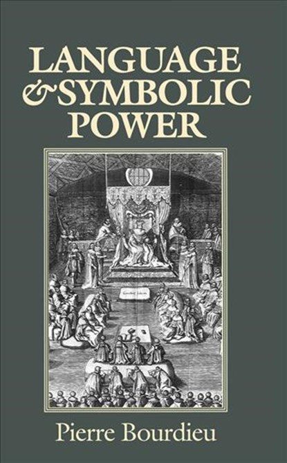 Language and Symbolic Power, Pierre (College de France) Bourdieu - Paperback - 9780745610344