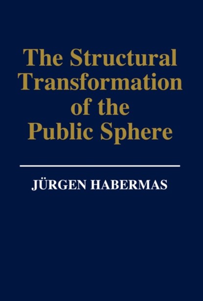 The Structural Transformation of the Public Sphere, Jurgen (Professor of Philosophy Emeritus at the Johann Wolfgang Goethe University in Frankfurt) Habermas - Paperback - 9780745610771