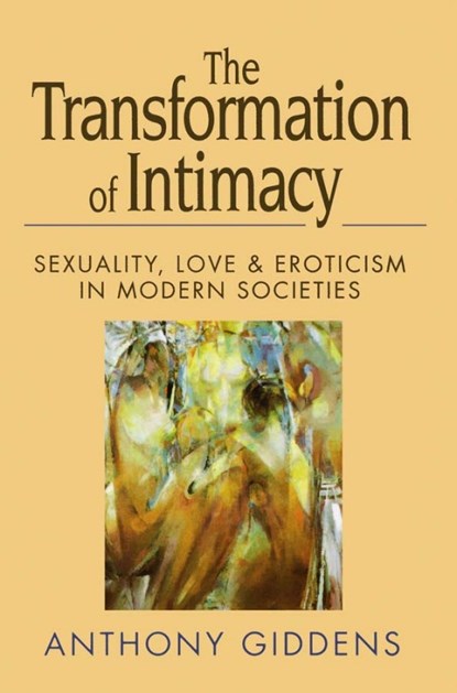 The Transformation of Intimacy, Anthony (London School of Economics and Political Science) Giddens - Paperback - 9780745612393