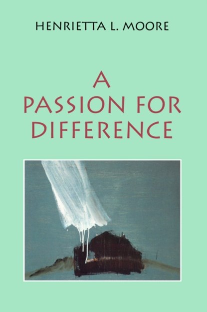 A Passion for Difference, Henrietta L. (Cambridge University) Moore - Paperback - 9780745613086