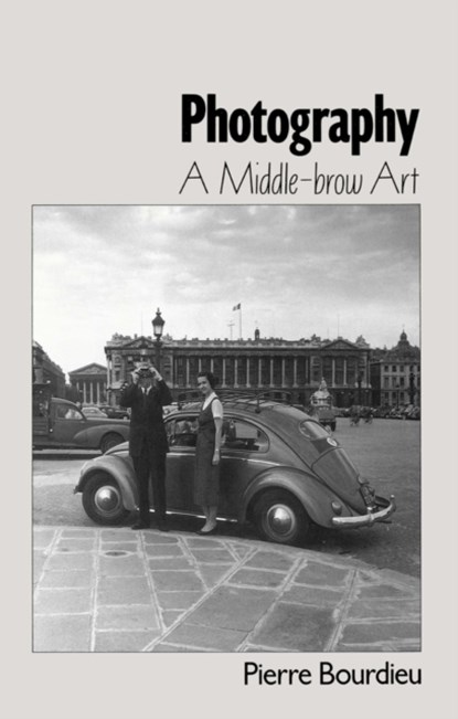 Photography, Pierre (College de France) Bourdieu - Paperback - 9780745617152