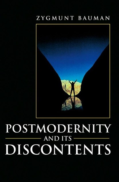 Postmodernity and its Discontents, Zygmunt (Universities of Leeds and Warsaw) Bauman - Paperback - 9780745617916