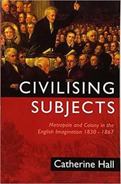 Civilising Subjects, Catherine Hall - Paperback - 9780745618210