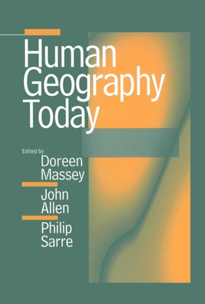 Human Geography Today, Doreen (Open University) Massey ; John (Open University) Allen ; Phil (Open University) Sarre - Paperback - 9780745621890