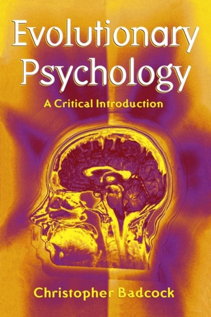 Evolutionary Psychology, Christopher (London School Of Economics and Political Science) Badcock - Paperback - 9780745622064