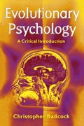 Evolutionary Psychology - A Critical Introduction | Badcock | 