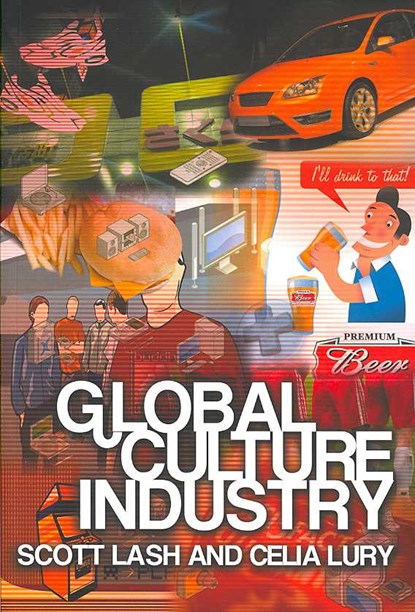 Global Culture Industry, SCOTT (GOLDSMITHS COLLEGE,  University of London) Lash ; Celia (Goldsmiths College, University of London) Lury - Paperback - 9780745624839