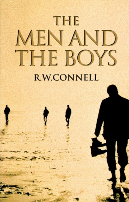 The Men and the Boys, RAEWYN (UNIVERSITY PROFESSOR,  University of Sydney) Connell - Gebonden - 9780745626321