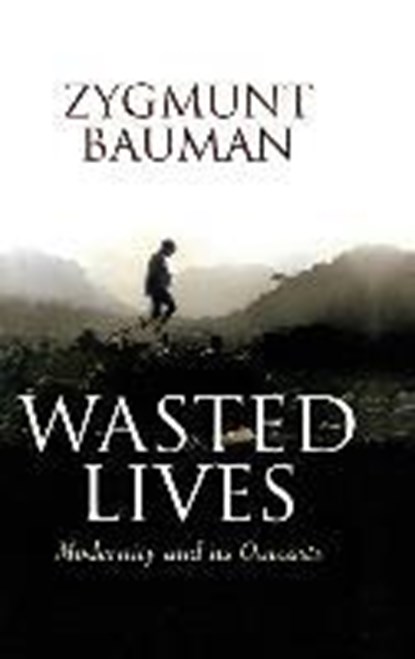 Wasted Lives, Zygmunt (Universities of Leeds and Warsaw) Bauman - Gebonden - 9780745631646