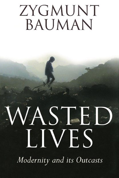Wasted Lives, Zygmunt (University of Leeds; University of Warsaw) Bauman - Paperback - 9780745631653