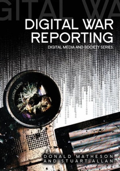 Digital War Reporting, Donald Matheson ; Stuart Allan - Ebook - 9780745639505